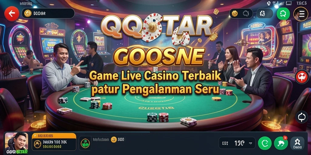 Gameplay Live Casino yang menarik dan interaktif di QQSTAR.